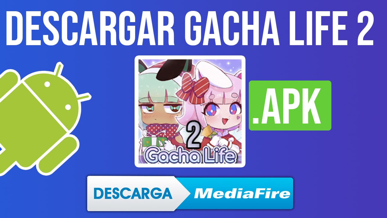 Descargar Gacha Life 2 Para Android APK Oficial Ultima Version