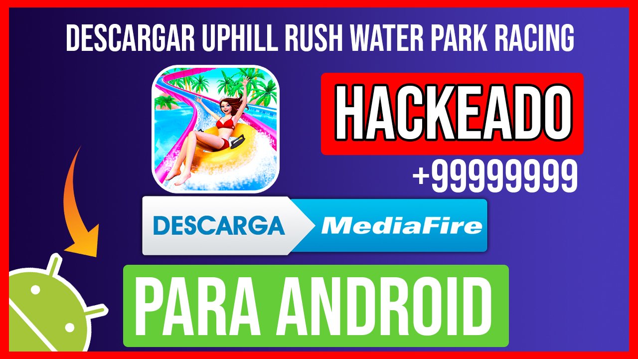 Descargar Uphill Rush Water Park Racing Hackeado para Android